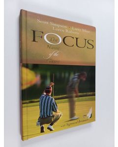 Kirjailijan Scott Simpson & Larry Mize ym. käytetty kirja Focus : The Name of the Game