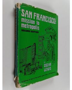Kirjailijan Oscar Lewis käytetty kirja San Francisco - Mission to Metropolis