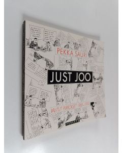 Kirjailijan Pekka Sauri käytetty kirja Just joo : valitut piirrokset 1988-1994