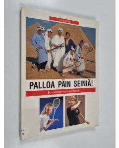 Kirjailijan Risto Niku käytetty kirja Palloa päin seiniä! Suomalaisen squashin tarina