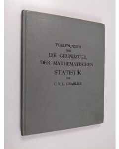 Kirjailijan C. V. L. Charlier käytetty kirja Vorlesungen uber die grundzuge der mathematischen statistik