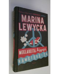 Kirjailijan Marina Lewycka uusi kirja Meklareita, hippejä, hamstereita