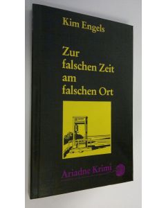 Kirjailijan Kim Engels käytetty kirja Zur falschen Zeit am falschen Ort (ERINOMAINEN)