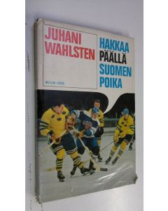 Kirjailijan Juhani Wahlsten käytetty kirja Hakkaa päälle suomen poika