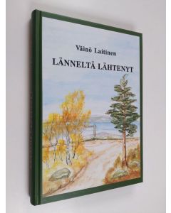 Kirjailijan Väinö Laitinen käytetty kirja Länneltä lähtenyt