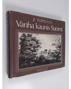 Kirjailijan Z. Topelius käytetty kirja Vanha kaunis Suomi