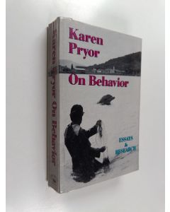 Kirjailijan Karen Pryor käytetty kirja On Behavior - Essays & Research