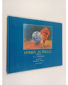 Kirjailijan H. C. Andersen käytetty kirja Hyrrä ja pallo