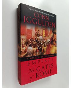 Kirjailijan Conn Iggulden käytetty kirja Emperor: The Gates of Rome - A Novel of Julius Caesar