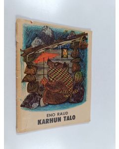 Kirjailijan Eno Raud käytetty teos Karhun talo