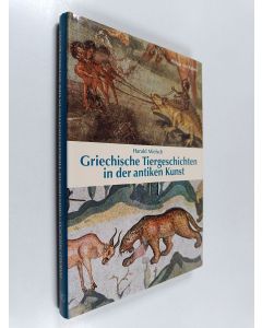 Kirjailijan Harald Mielsch käytetty kirja Griechische Tiergeschichten in der antiken Kunst
