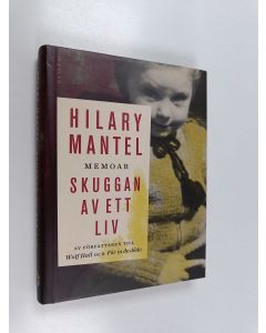 Kirjailijan Hilary Mantel käytetty kirja Skuggan av ett liv : memoar