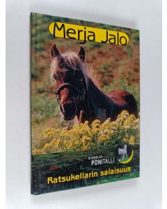 Kirjailijan Merja Jalo käytetty kirja Ratsukellarin salaisuus