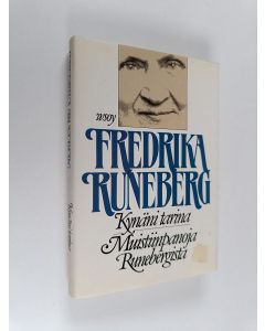 Kirjailijan Fredrika Runeberg käytetty kirja Kynäni tarina : Muistiinpanoja Runebergista (lyhennelmä)