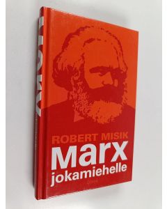 Kirjailijan Robert Misik käytetty kirja Marx jokamiehelle