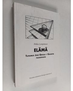 Kirjailijan Pekka Lempiäinen käytetty kirja Elämä : Tutkimus José Ortega Y Gassetin Filosofiasta