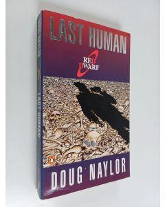 Kirjailijan Doug Naylor käytetty kirja Last Human
