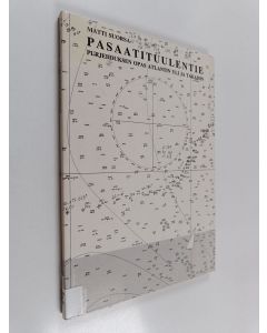 Kirjailijan Matti Suorsa käytetty kirja Pasaatituulentie : purjehduksen opas Atlantin yli ja takaisin