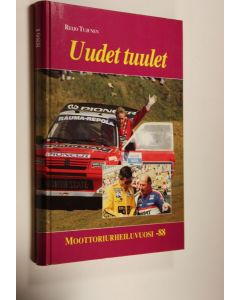 Kirjailijan Reijo Tujunen käytetty kirja Uudet tuulet : Moottoriurheiluvuosi -88