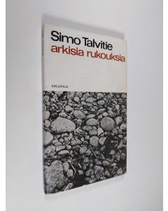 Kirjailijan Simo Talvitie käytetty kirja Arkisia rukouksia