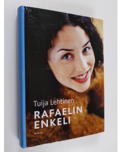 Kirjailijan Tuija Lehtinen käytetty kirja Rafaelin enkeli