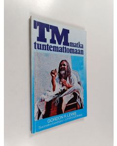 Kirjailijan Gordon R. Lewis käytetty kirja TM matka tuntemattomaan