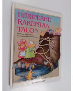 Kirjailijan Rodney Peppe käytetty kirja Hiiriperhe rakentaa talon