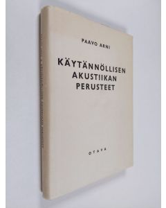 Kirjailijan Paavo Arni käytetty kirja Käytännöllisen akustiikan perusteet