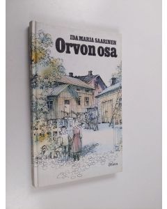 Kirjailijan Ida Maria Saarinen käytetty kirja Orvon osa : kertomuksia vuosisadanvaihteen tehtaalaisten elämästä