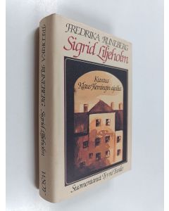 Kirjailijan Fredrika Runeberg käytetty kirja Sigrid Liljeholm : kuvaus Klaus Flemingin ajalta