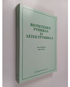 Kirjailijan Peter Holmberg käytetty kirja Biotieteiden fysiikkaa ja säteilyfysiikkaa