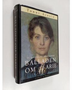 Kirjailijan Tonni Arnold käytetty kirja Balladen om Marie : en biografi om Marie Krøyer