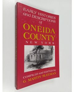 Kirjailijan G. Martin Sleeman käytetty kirja Early Histories and Descriptions of Oneida County, New York
