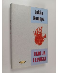 Kirjailijan Jukka Komppa käytetty kirja Ukri ja Leinikki