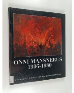käytetty kirja Onni Mansnerus 1906-1980 : pitkin tuulista tietä = along the windy road = le long du chemin venteux
