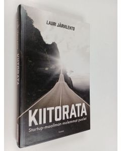 Kirjailijan Lauri Järvilehto käytetty kirja Kiitorata : startup-maailman molemmat puolet