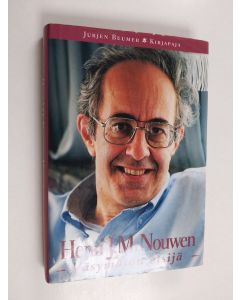 Kirjailijan Jurjen Beumer käytetty kirja Henri J. M. Nouwen : väsymätön etsijä