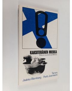 Kirjailijan Jaakko Blomberg käytetty kirja Kaksiteräinen miekka : 70-luvun puolustuspolitiikka
