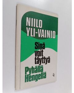 Kirjailijan Niilo Yli-Vainio käytetty teos Sinä voit täyttyä Pyhällä Hengellä