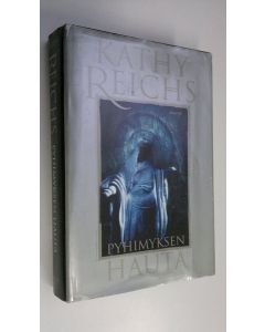 Kirjailijan Kathy Reichs käytetty kirja Pyhimyksen hauta