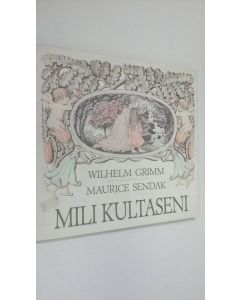 Kirjailijan Wilhelm Grimm käytetty kirja Mili kultaseni