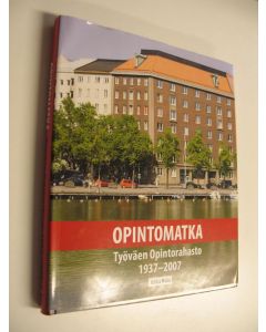 Kirjailijan Jukka Hako käytetty kirja Opintomatka : Työväen opintorahasto 1937-2007 (ERINOMAINEN)