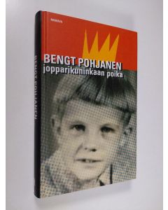 Kirjailijan Bengt Pohjanen käytetty kirja Jopparikuninkaan poika