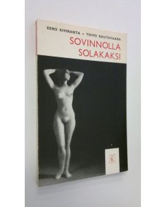 Kirjailijan Eero Kiviranta käytetty kirja Sovinnolla solakaksi