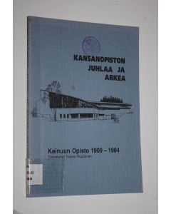 Tekijän Tuomo Ruuttunen  käytetty kirja Kansanopiston juhlaa ja arkea (signeerattu) : Kainuun opisto 1909-1984