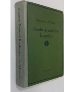 Kirjailijan Ilmari Hiden käytetty kirja Koulu- ja retkeily-kasvio