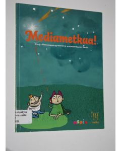 Kirjailijan Anu ym. Ruhala käytetty kirja Mediametkaa! 3, Mediakasvatus, eettisyys ja uskonnolliset ilmiöt