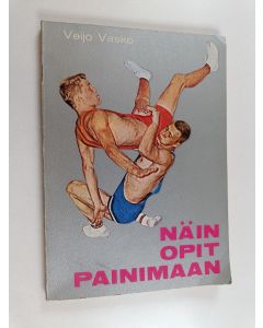 Kirjailijan Veijo Vasko käytetty kirja Näin opit painimaan