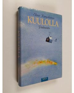 Kirjailijan Elina Karjalainen käytetty kirja Kuulolla : pakinoita