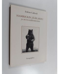 Kirjailijan Erskine Caldwell käytetty kirja Hamrickin jääkarhu ja muita kertomuksia
